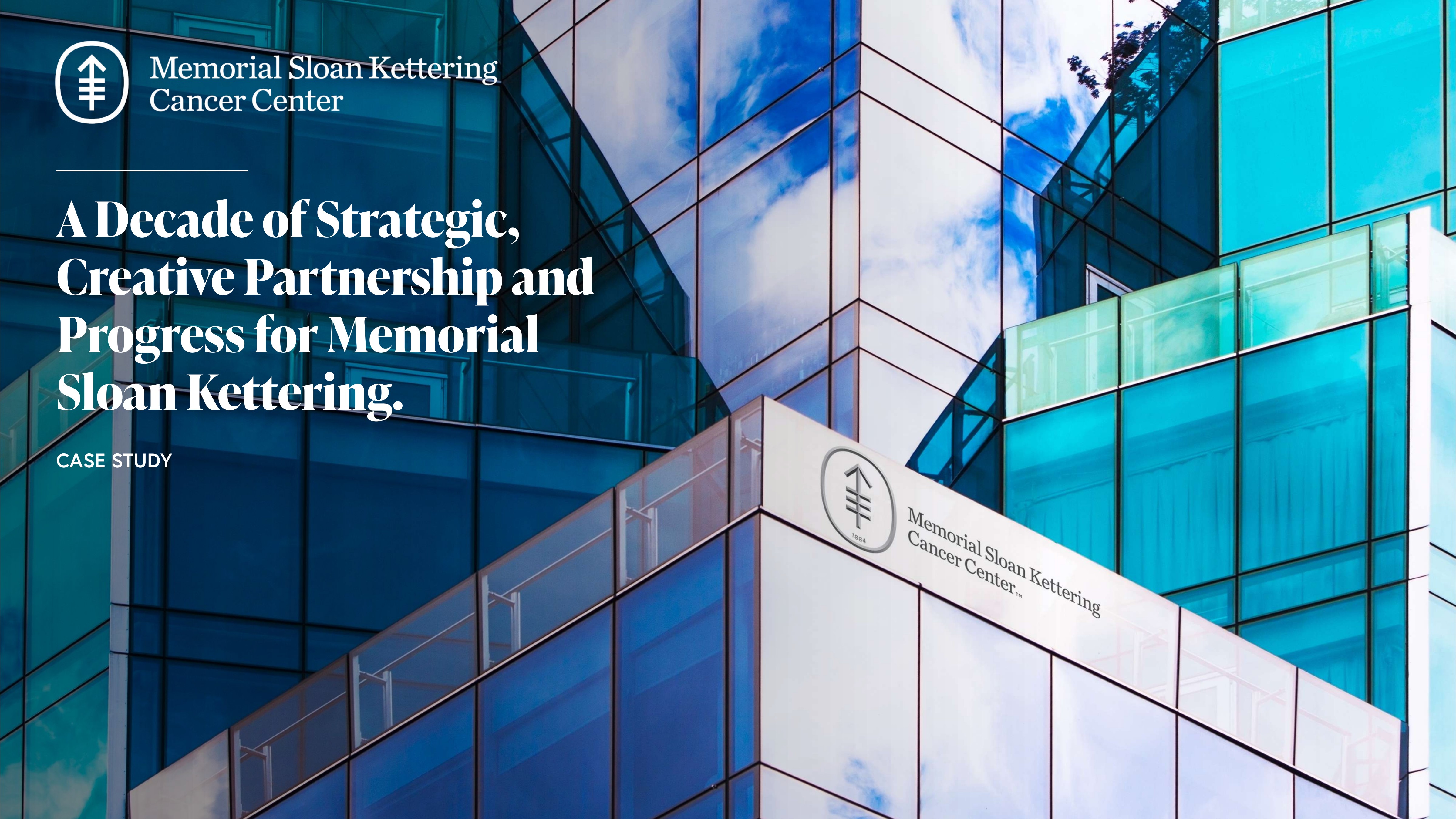 Memorial Sloan Kettering Cancer Center: A Decade of Strategic Partnership